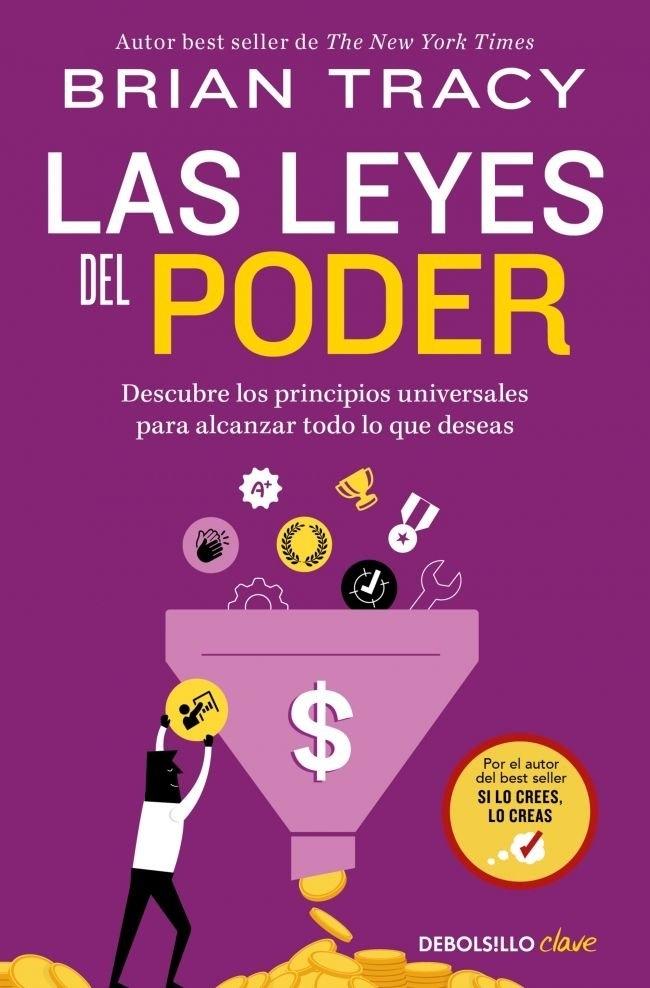 Las leyes del poder "Descubre los principios universales para alcanzar todo lo que deseas"