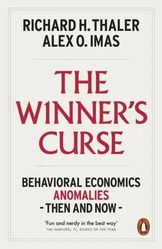 The Winner's Curse "Behavioral Economics Anomalies Then and Now"