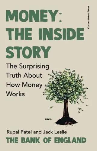 Money: The Inside Story "The Surprising Truth About How Money Works"