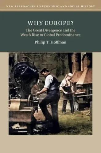 Why Europe? "The Great Divergence and the West's Rise to Global Predominance"