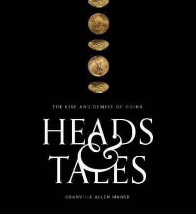 Heads & Tales "The Rise and Demise of Coins"