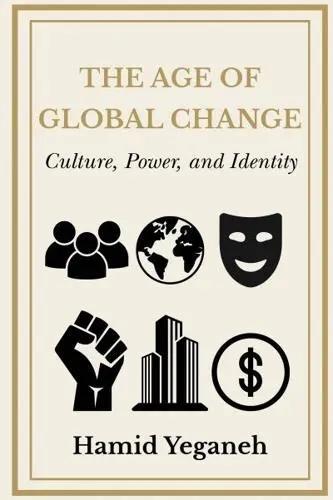 The Age of Global Change "Culture, Power, and Identity"