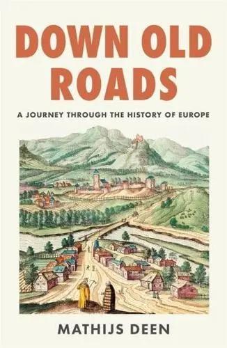 Down Old Roads "A Journey Through the History of Europe"