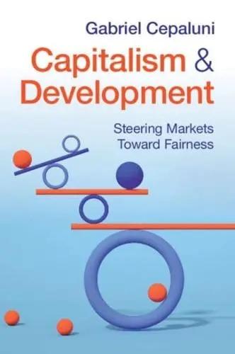 Capitalism & Development "Steering Markets Toward Fairness"
