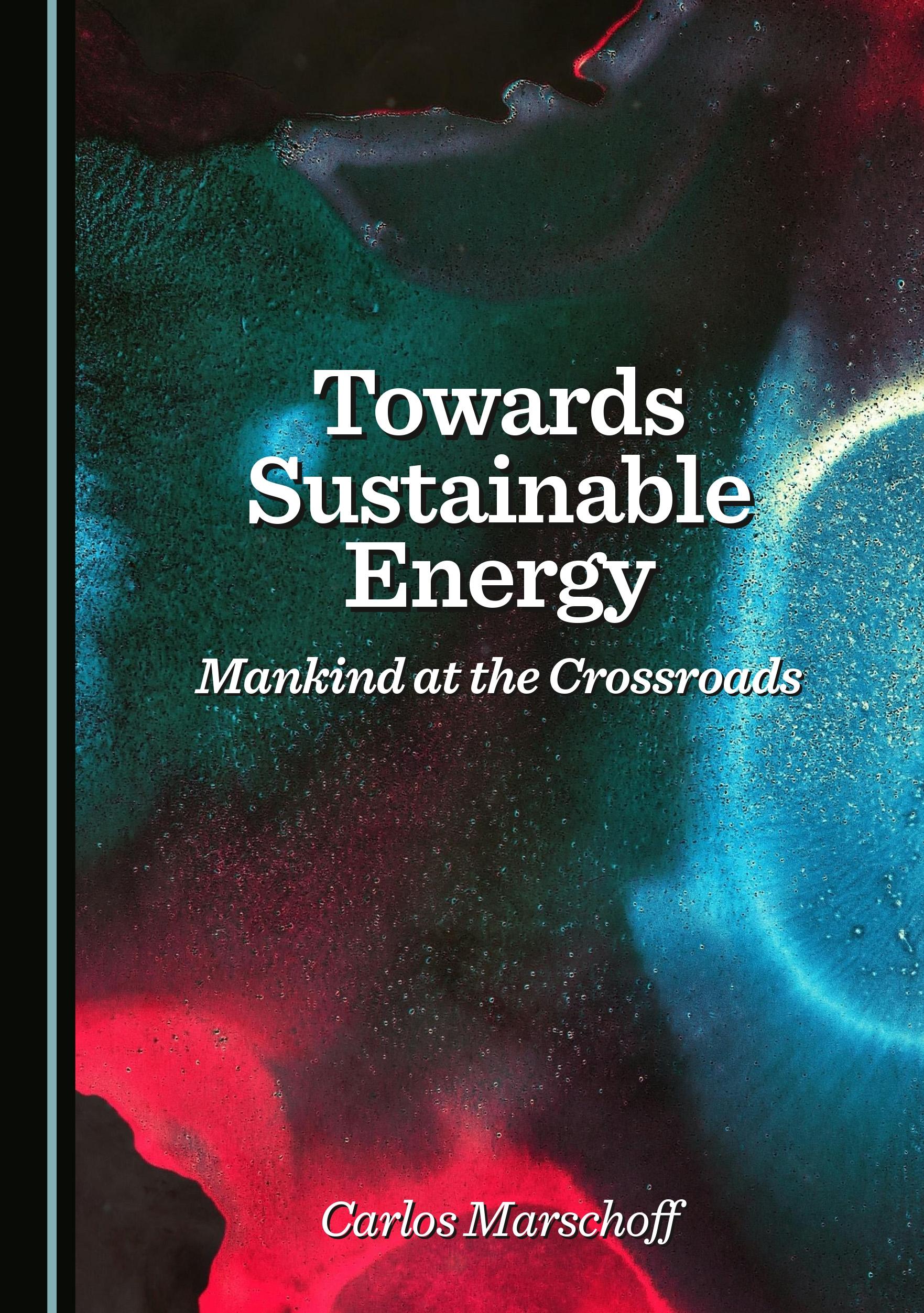 Towards Sustainable Energy "Mankind at the Crossroads"