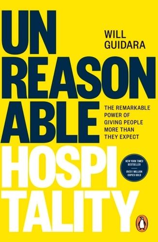 Unreasonable Hospitality "The Remarkable Power of Giving People More Than They Expect"