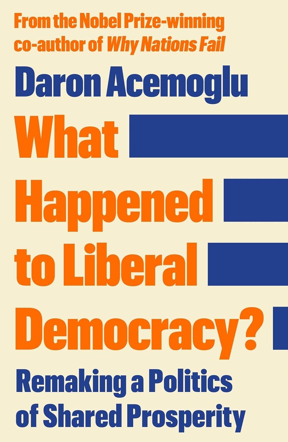 What Happened to Liberal Democracy? "Remaking a Politics of Shared Prosperity"