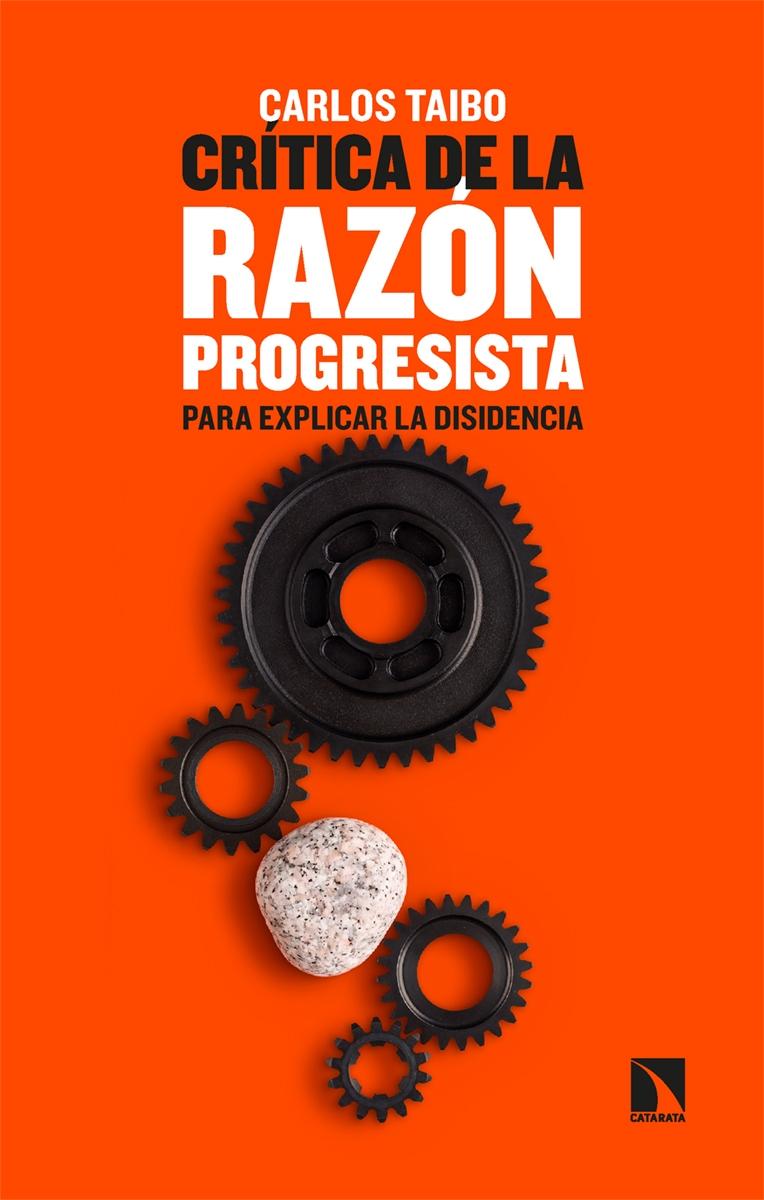Crítica de la razón progresista "Para explicar la disidencia"