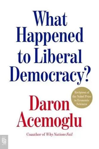 What Happened to Liberal Democracy? "Remaking a Politics of Shared Prosperity"