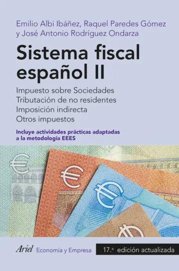 Sistema fiscal español II "Impuesto sobre Sociedades. Tributación de no residentes. Imposición indirecta. Otros impuestos"