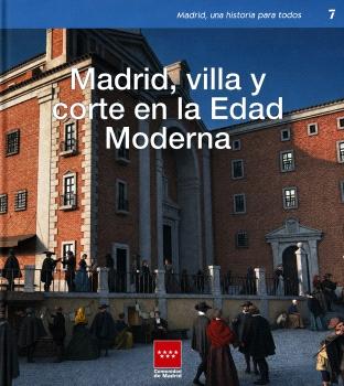 Madrid, villa y corte en la Edad Moderna