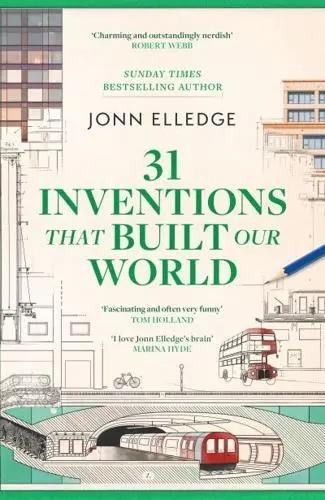 31 Inventions That Built Our World