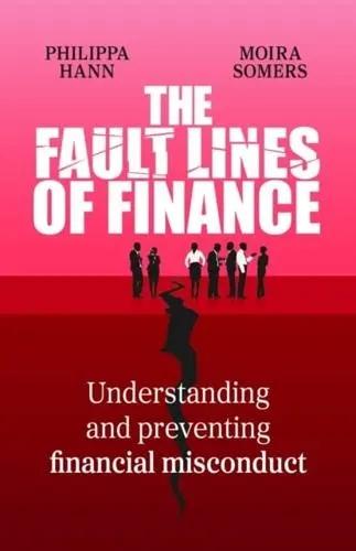 The Fault Lines of Finance "Understanding and Preventing Financial Misconduct"