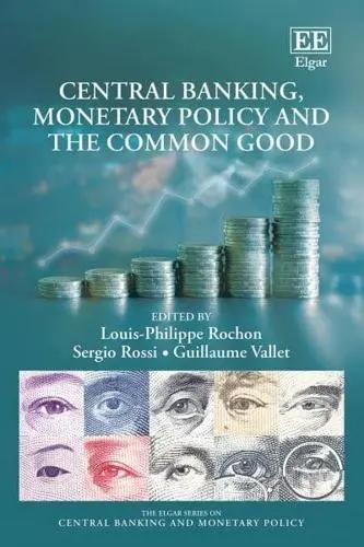 Central Banking, Monetary Policy and the Common Good