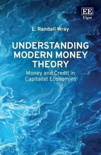 Understanding Modern Money Theory "Money and Credit in Capitalist Economies"