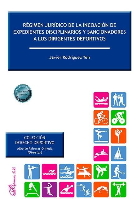 Régimen jurídico de la incoación de expedientes disciplinarios y sancionadores a los dirigentes deportiv