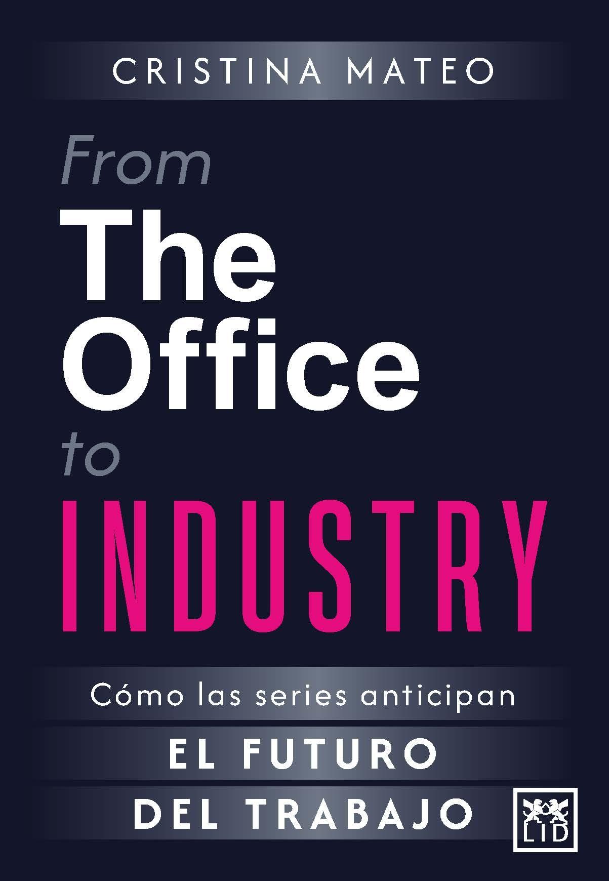 From The Office to Industry "El futuro del trabajo"