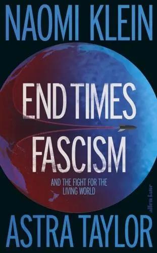 End Times Fascism "And the Fight for the Living World"
