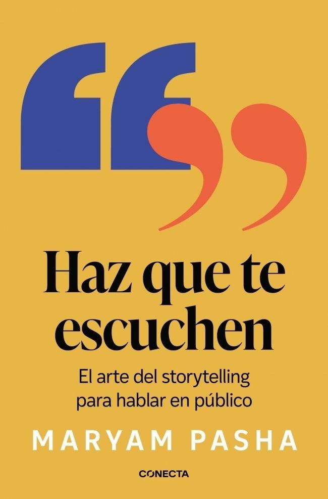 Haz que te escuchen "El arte del storytelling para hablar en publico"