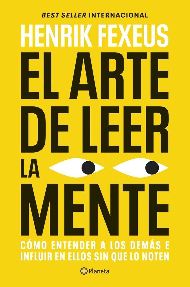 El arte de leer la mente "Como entender a los demas e influir en ellos sin que lo noten"