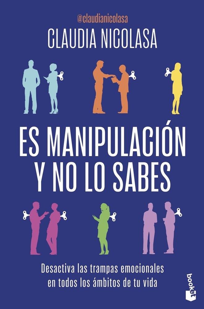 Es manipulación y no lo sabes "Desactiva las trampas emocionales en todos los ambitos de tu vida"