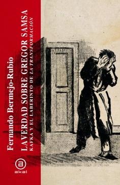 La verdad sobre Gregor Samsa "Kafka y el laberinto de La transformación"