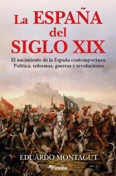 La España del siglo XIX "El nacimiento de la España contemporánea. Política, reformas, guerras y revoluciones"