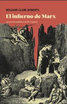 El infierno de Marx "La teoría política de El Capital"