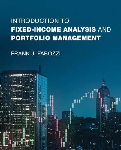 Introduction to Fixed Income Analysis and Portfolio Management