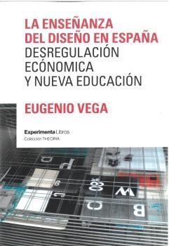 La enseñanza del diseño en España "Desregulación económica y nueva educación"