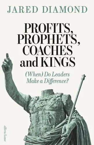 Profits, Prophets, Coaches and Kings "(When) Do Leaders Make a Difference?"