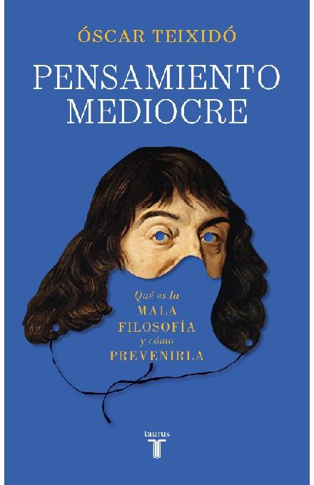 El pensamiento mediocre "Qué es la mala filosofía y cómo prevenirla"