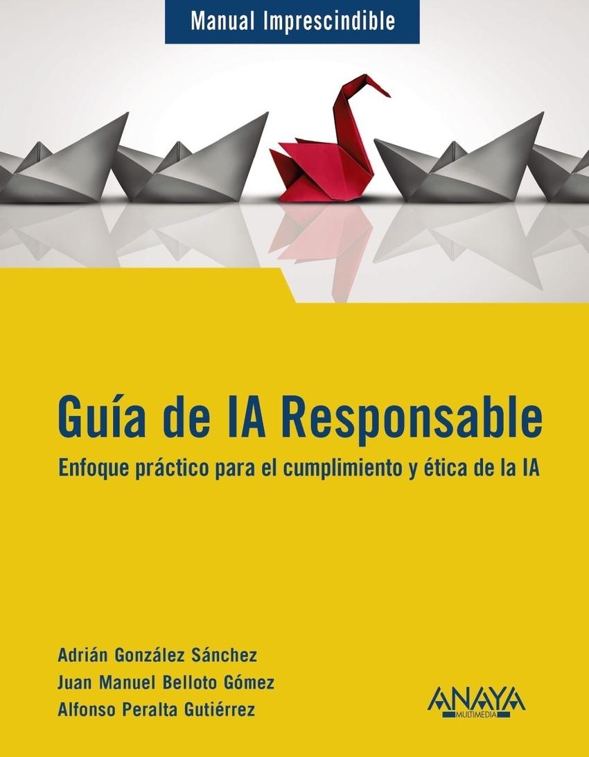 Guía de la IA Responsable "Enfoque práctico para el cumplimiento y ética de la IA"