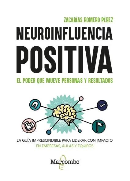 Neuroinfluencia positiva "El poder que mueve personas y resultados"