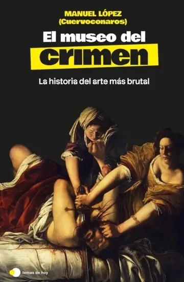 El museo del crimen "La historia del arte más brutal"