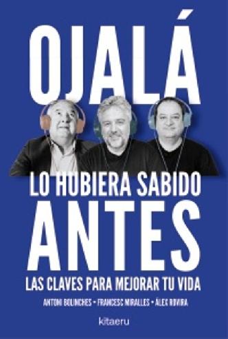 Ojala lo hubiera sabido "Las claves para mejorar tu vida"