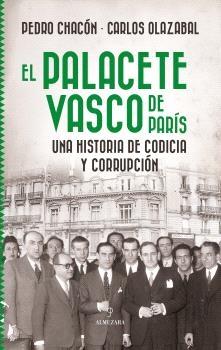 El palacete vasco de París "Una historia de codicia y corrupción"