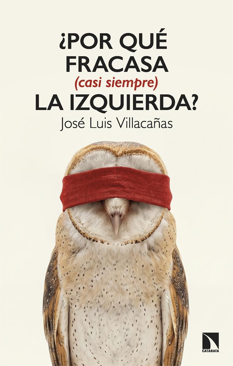 ¿Por qué fracasa (casi siempre) la izquierda?