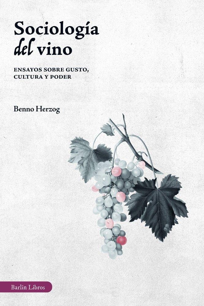 Sociología del vino "Ensayos sobre gusto, cultura y poder"