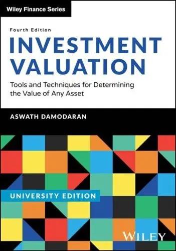 Investment Valuation "Tools and Techniques for Determining the Value of Any Asset"