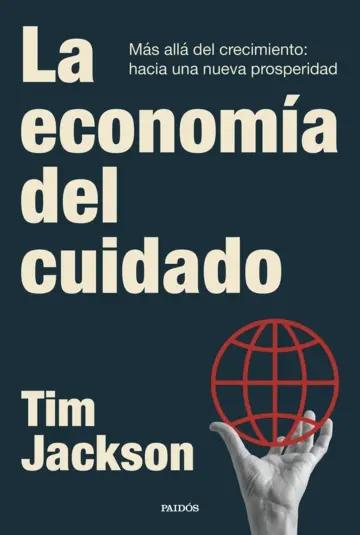 La economía del cuidado "Más allá del crecimiento: hacia una nueva prosperidad"