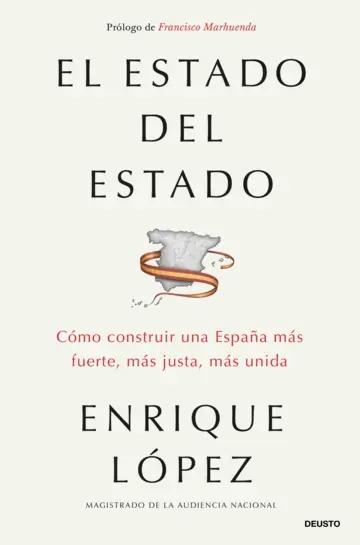 El estado del Estado "Cómo construir una España más fuerte, más justa, más unida"