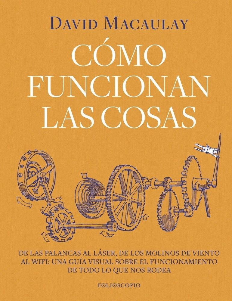 Cómo funcionan las cosas "De las palancas al láser, de los molinos de viento al WIFI"