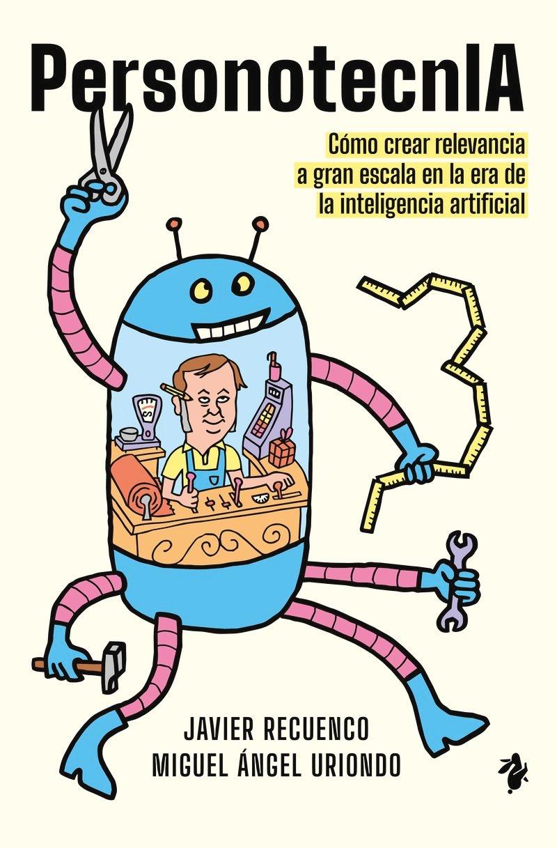 PersonotecnIA "Cómo crear relevancia a gran escala en la era de la inteligencia artificial"