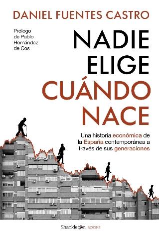 Nadie elige cuándo nace "Una historia económica de la España contemporánea a través de sus generaciones"