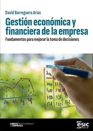 Gestión económica y financiera de la empresa "Fundamentos para mejorar la toma de decisiones"