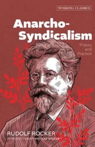 Anarcho-Syndicalism "Theory and Practice"