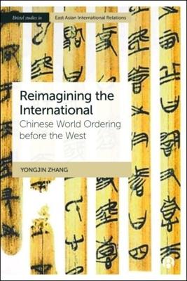 Reimagining the International "Chinese World Ordering before the West"