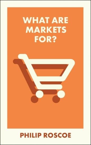 What Are Markets For?