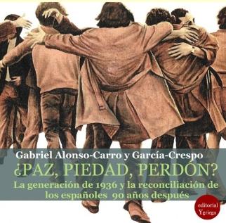 ¿"Paz, piedad y perdón"? La generación del 36 y la reconciliación de los españoles 90 años después